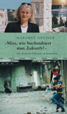 book cover: Miss, wie buchstabiert man Zukunft?